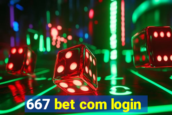 667 bet com login